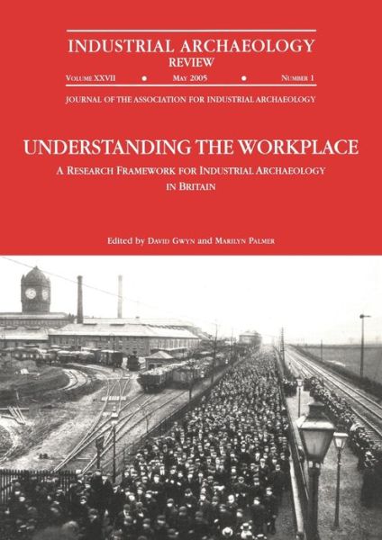 Cover for David Gwyn · Understanding the Workplace: A Research Framework for Industrial Archaeology in Britain: 2005: A Research Framework for Industrial Archaeology in Britain (Paperback Bog) (2006)