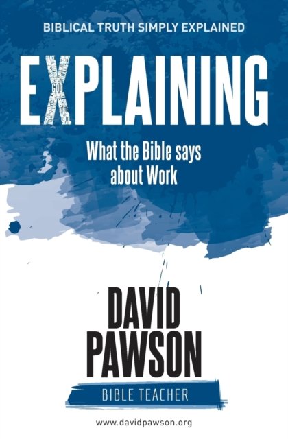 Cover for David Pawson · EXPLAINING What the Bible says about Work (Paperback Bog) (2018)