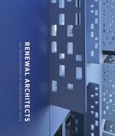Cover for Ian Ritchie · Renewal Architects: The Transformation of Farsons Brewery Malta (Hardcover Book) (2023)