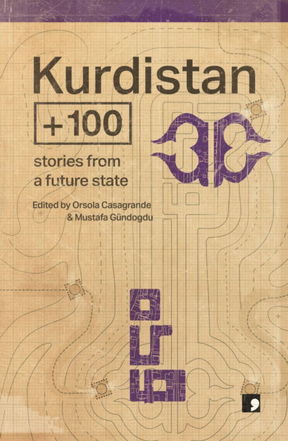 Cover for Sema Kaygusuz · Kurdistan +100: Stories from a Future State - Futures Past (Paperback Book) (2023)