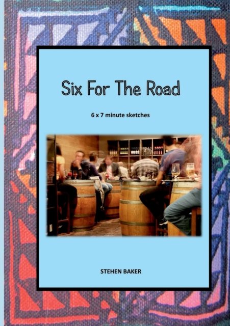 Cover for Stephen Baker · Six for the Road (Paperback Bog) (2020)