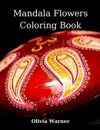 Cover for Olivia Warner · Mandala Flowers Coloring Book (Paperback Book) (2021)