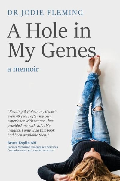 A Hole in My Genes - Dr Jodie Fleming - Książki - MoshPit Publishing - 9781922261366 - 4 lutego 2019