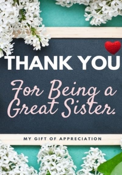 Cover for The Life Graduate Publishing Group · Thank You For Being A Great Sister (Paperback Book) (2020)