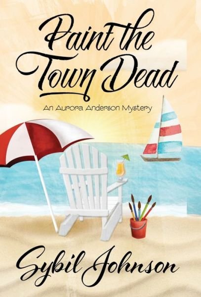 Cover for Sybil Johnson · Paint the Town Dead (Hardcover Book) (2015)