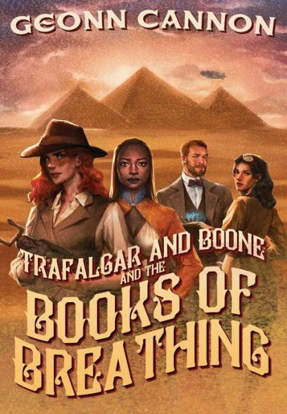 Cover for Geonn Cannon · Trafalgar &amp; Boone and the Books of Breathing (Gebundenes Buch) (2017)