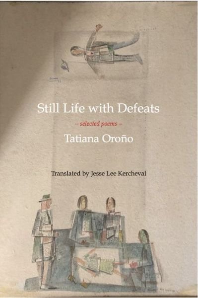 Cover for Tatiana Oroo · Still Life with Defeats: Selected Poems: Selected Poems (Paperback Book) (2020)