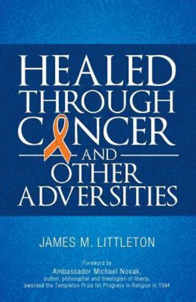Cover for James Littleton · Healed Through Cancer (Paperback Bog) (2017)