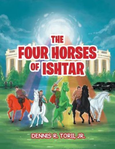 The Four Horses of Ishtar - Jr Dennis R Torii - Książki - Ideopage Press Solutions - 9781948928366 - 10 czerwca 2019