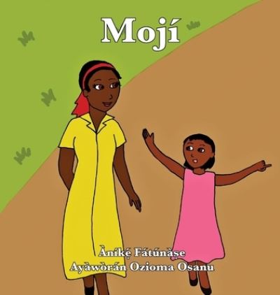 Moji - Anike Fatunase - Books - Onwuemene Publishing Group, L.L.C. - 9781948960366 - October 12, 2019