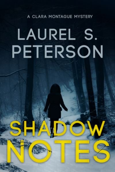 Cover for Laurel Peterson · Shadow Notes: A Clara Montague Mystery - A Clara Montague Mystery (Pocketbok) [Second edition] (2021)