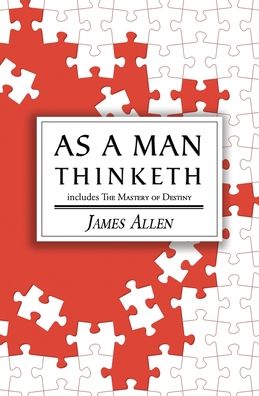 Cover for James Allen · As a Man Thinketh - the Original 1902 Classic (includes the Mastery of Destiny) (Reader's Library Classics) (Paperback Book) (2022)