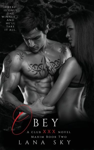 Cover for Lana Sky · Obey: A Dark Billionaire Romance: (XXX Maxim Book 2): Club XXX Book 2 (Gebundenes Buch) (2021)