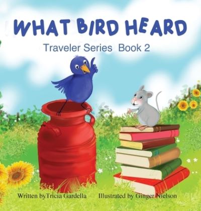 Cover for Tricia Gardella · What Bird Heard (Book) (2023)