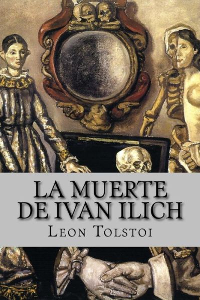 La muerte de Ivan Ilich - Léon Tolstoï - Books - Createspace Independent Publishing Platf - 9781973892366 - July 24, 2017