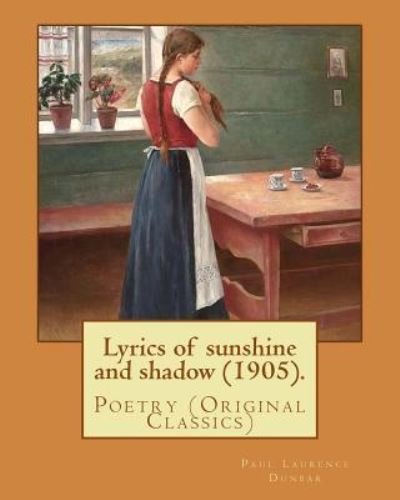 Cover for Paul Laurence Dunbar · Lyrics of Sunshine and Shadow (1905). by (Paperback Book) (2017)