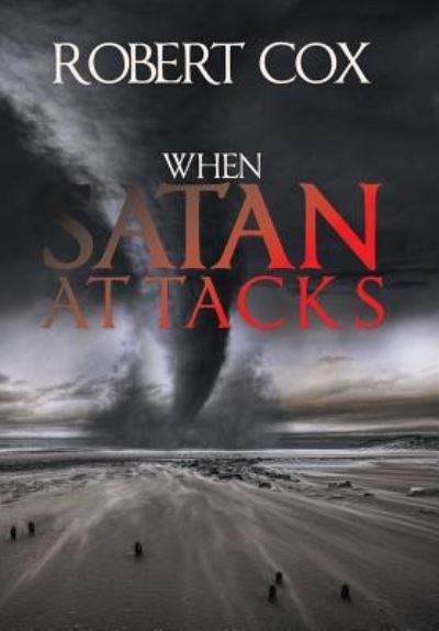 Cover for Robert Cox · When Satan Attacks (Hardcover Book) (2018)