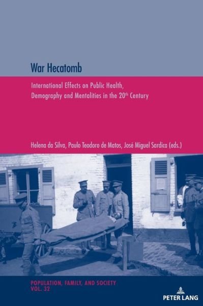 War Hecatomb: International Effects on Public Health, Demography and Mentalities in the 20th Century - Population, Famille et Societe - Population, Family, and Society -  - Books - Peter Lang AG, Internationaler Verlag de - 9783034337366 - July 1, 2019