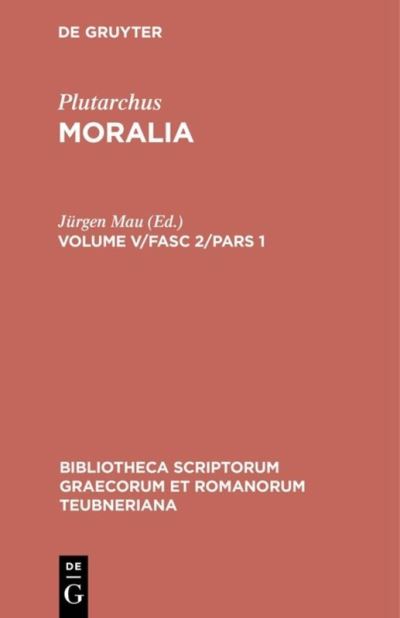 Cover for Plutarch · Moralia, Volume V/fasc 2/pars 1, Bibliotheca Scriptorum Graecorum et Romanorum Teubneriana (Reprint 2015) (Hardcover Book) (1971)