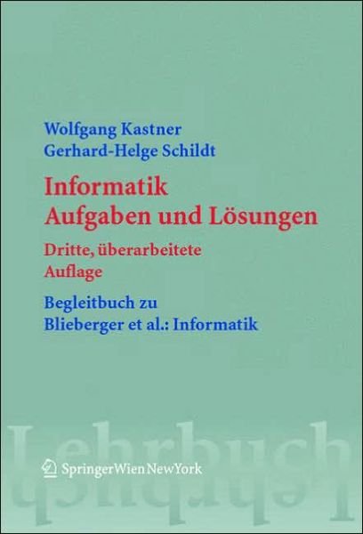 Cover for Wolfgang Kastner · Informatik: Aufgaben Und Losungen (Paperback Book) [3., uberarb. Aufl. edition] (2004)
