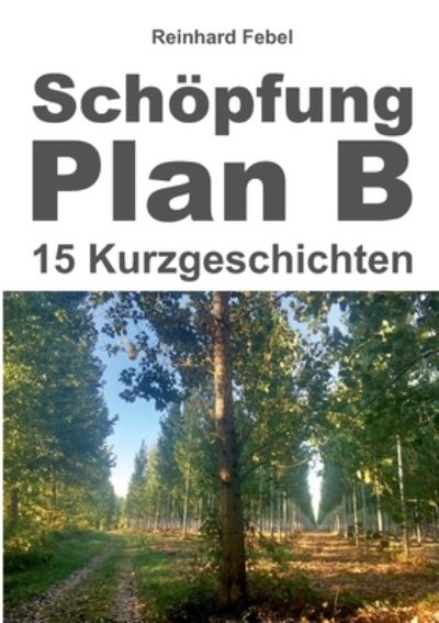 Cover for Reinhard Febel · Schoepfung Plan B (Paperback Book) (2021)