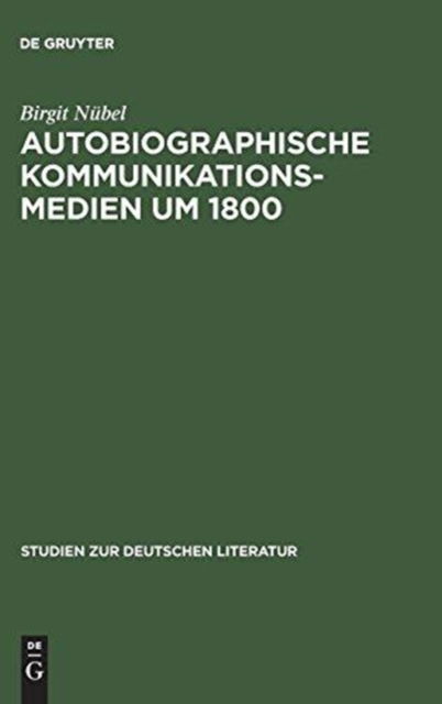 Cover for Birgit Nu?bel · Autobiographische Kommunikationsmedien um 1800 (Book) (1994)