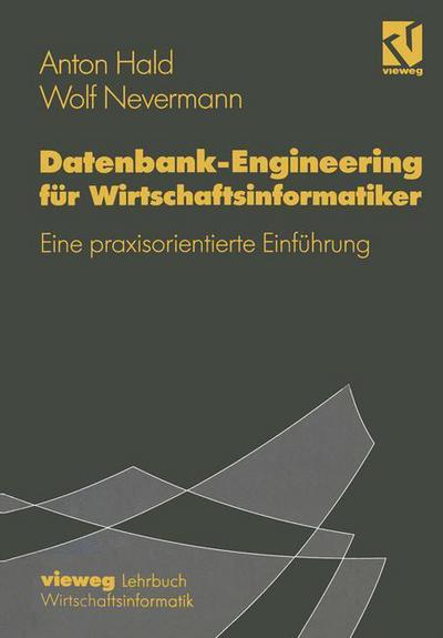 Cover for Anton Hald · Datenbank-Engineering Fur Wirtschaftsinformatiker: Eine Praxisorientierte Einfuhrung (Paperback Book) [1995 edition] (1995)