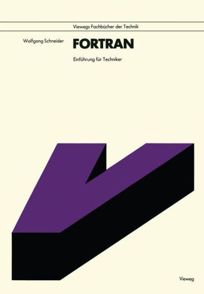 FORTRAN: Einfuhrung Fur Techniker - Schneider, Wolfgang, OBE (University of Wuerzburg Germany University of W Rzburg Germany) - Kirjat - Vieweg+teubner Verlag - 9783528140366 - 1979