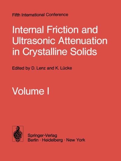 Cover for Internal Friction and Ultrasonic Attenuation in Crystalline Solids: Proceedings of the Fifth International Conference on Internal Friction and Ultrasonic Attenuation in Crystalline Solids August 27 30, 1973, Aachen, Germany (Paperback Book) (1975)