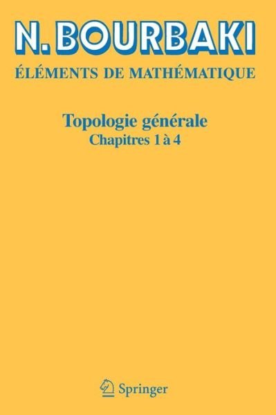Cover for N Bourbaki · Topologie Generale: Chapitres 1-4 (Paperback Bog) [Reimpression inchangee de l'edition de 1971 edition] (2006)