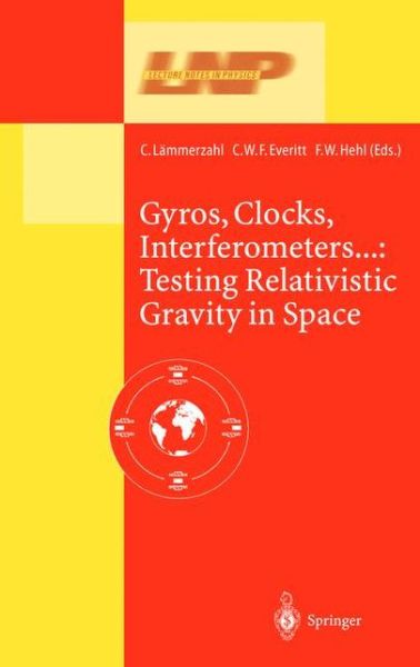 Cover for C Lammerzahl · Gyros, Clocks, Interferometers...: Testing Relativistic Gravity in Space - Lecture Notes in Physics (Hardcover Book) [2001 edition] (2001)