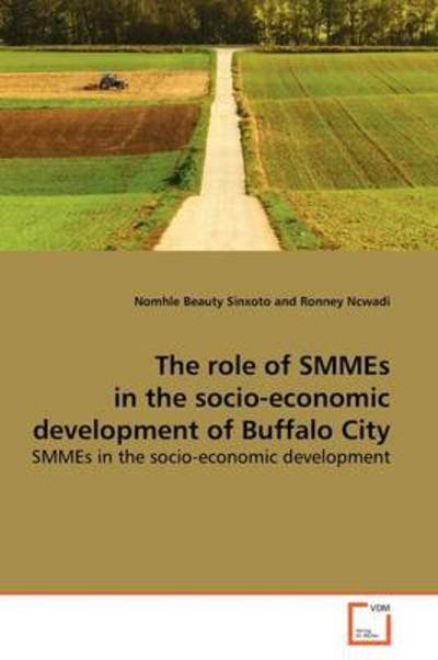 Cover for Nomhle Beauty Sinxoto · The Role of Smmes in the Socio-economic Development of Buffalo City (Taschenbuch) (2009)