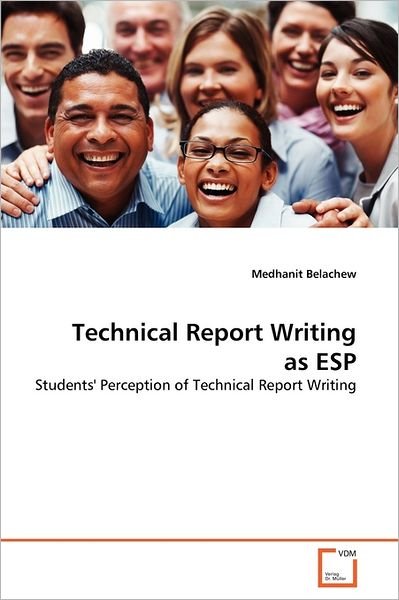 Cover for Medhanit Belachew · Technical Report Writing As Esp: Students' Perception of Technical Report Writing (Paperback Book) (2011)