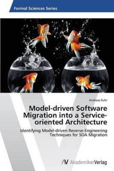 Cover for Fuhr Andreas · Model-driven Software Migration into a Service-oriented Architecture (Paperback Book) (2012)