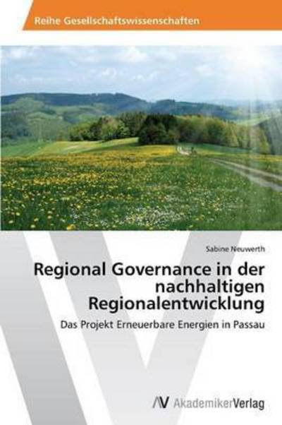 Cover for Neuwerth Sabine · Regional Governance in Der Nachhaltigen Regionalentwicklung (Paperback Book) (2013)