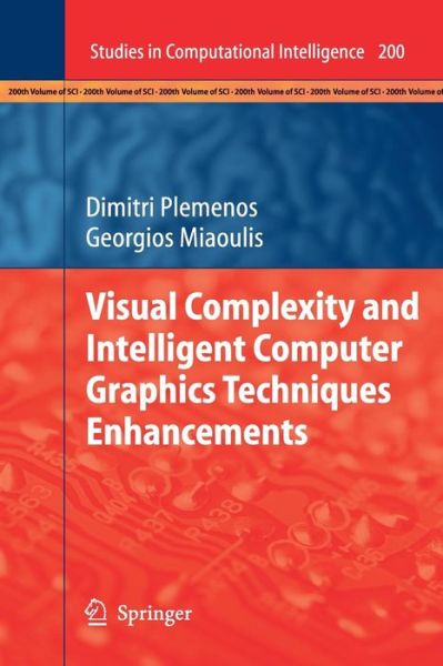 Visual Complexity and Intelligent Computer Graphics Techniques Enhancements - Studies in Computational Intelligence - Dimitri Plemenos - Kirjat - Springer-Verlag Berlin and Heidelberg Gm - 9783642242366 - keskiviikko 30. marraskuuta 2011