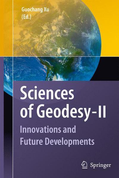 Cover for Guochang Xu · Sciences of Geodesy - II: Innovations and Future Developments (Paperback Book) [2013 edition] (2014)