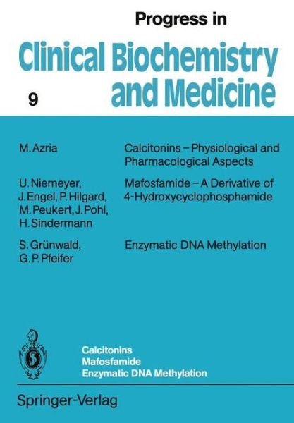 Cover for M Azria · Calcitonins - Physiological and Pharmacological Aspects. Mafosfamide - A Derivative of 4-Hydroxycyclophosphamide. Enzymatic DNA Methylation - Progress in Clinical Biochemistry and Medicine (Paperback Bog) [Softcover reprint of the original 1st ed. 1989 edition] (2011)