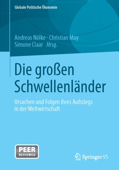 Cover for Andreas Nolke · Die Grossen Schwellenlander: Ursachen Und Folgen Ihres Aufstiegs in Der Weltwirtschaft - Globale Politische OEkonomie (Paperback Bog) [2014 edition] (2013)