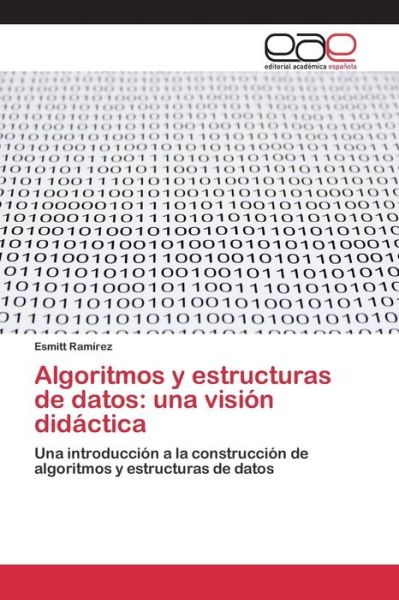 Cover for Ramirez Esmitt · Algoritmos Y Estructuras De Datos: Una Vision Didactica (Paperback Book) (2015)