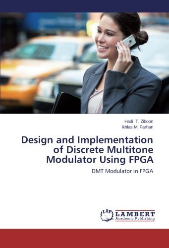 Cover for Ikhlas M.  Farhan · Design and Implementation of Discrete Multitone Modulator Using Fpga: Dmt Modulator in Fpga (Paperback Bog) (2014)