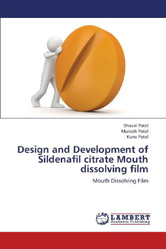 Cover for Kanu Patel · Design and Development of Sildenafil Citrate Mouth Dissolving Film (Paperback Book) (2013)