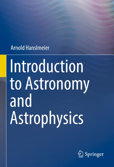 Cover for Arnold Hanslmeier · Introduction to Astronomy and Astrophysics (Hardcover Book) [2023 edition] (2023)