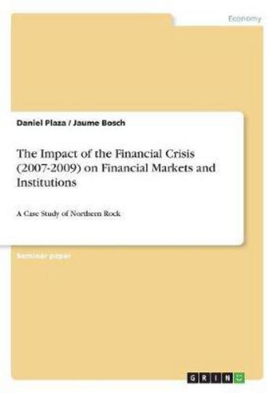 The Impact of the Financial Crisi - Plaza - Books -  - 9783668545366 - October 23, 2017