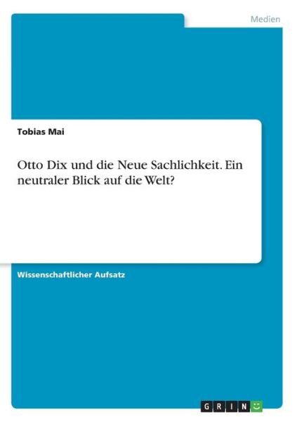 Cover for Mai · Otto Dix und die Neue Sachlichkeit. (Book)