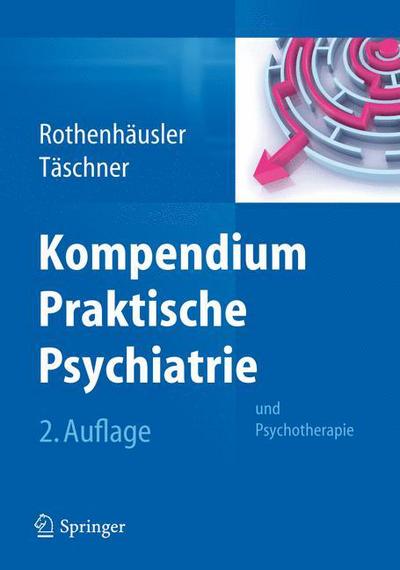 Cover for Hans-Bernd Rothenhausler · Kompendium Praktische Psychiatrie: und Psychotherapie (Paperback Book) (2012)