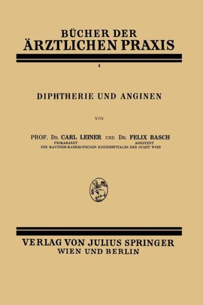 Cover for Carl Leiner · Diphtherie Und Anginen: Band 4 - Bucher Der AErztlichen Praxis (Paperback Book) [1928 edition] (1928)