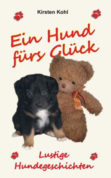 Cover for Kirsten Kohl · Ein Hund Furs Gluck (Paperback Book) [German edition] (2013)
