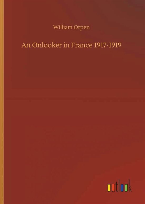 Cover for Orpen · An Onlooker in France 1917-1919 (Bok) (2018)