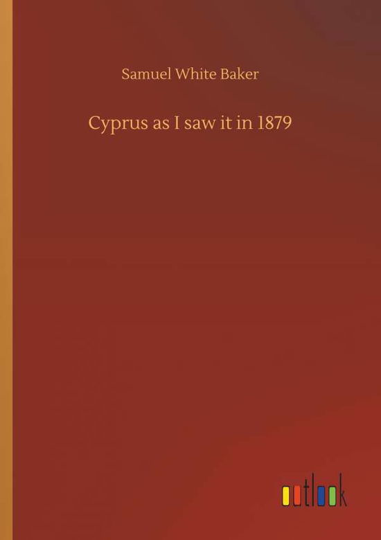 Cyprus as I saw it in 1879 - Baker - Livres -  - 9783734086366 - 25 septembre 2019